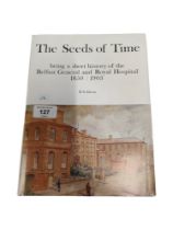 BOOK HISTORY OF THE BELFAST GENERAL & ROYAL HOSPITAL 1850/1903