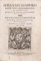 BIBLE, IN GREEK [The Sistine Septuagint], Rome, Francesco Zanetti, 1586 [changed in ink, as alwa...