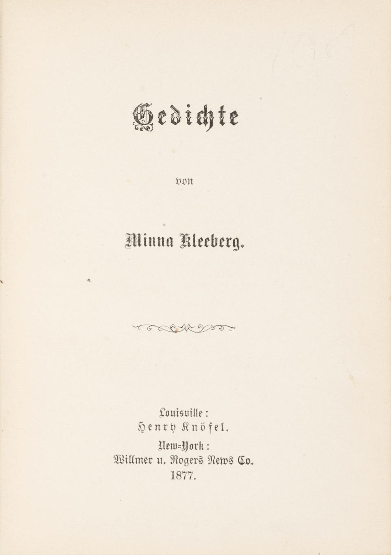 KLEEBERG, MINNA. 1841-1878. Gedichte. Louisville: Henry Knöfel; New-York: Willmer u. Rogers... - Image 2 of 2