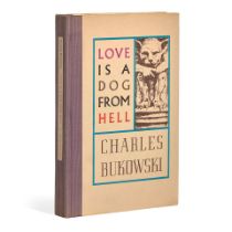 BUKOWSKI, CHARLES. 1920-1994. Love Is a Dog from Hell. Santa Barbara: Black Sparrow Press, 1977.