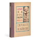 BUKOWSKI, CHARLES. 1920-1994. Love Is a Dog from Hell. Santa Barbara: Black Sparrow Press, 1977.