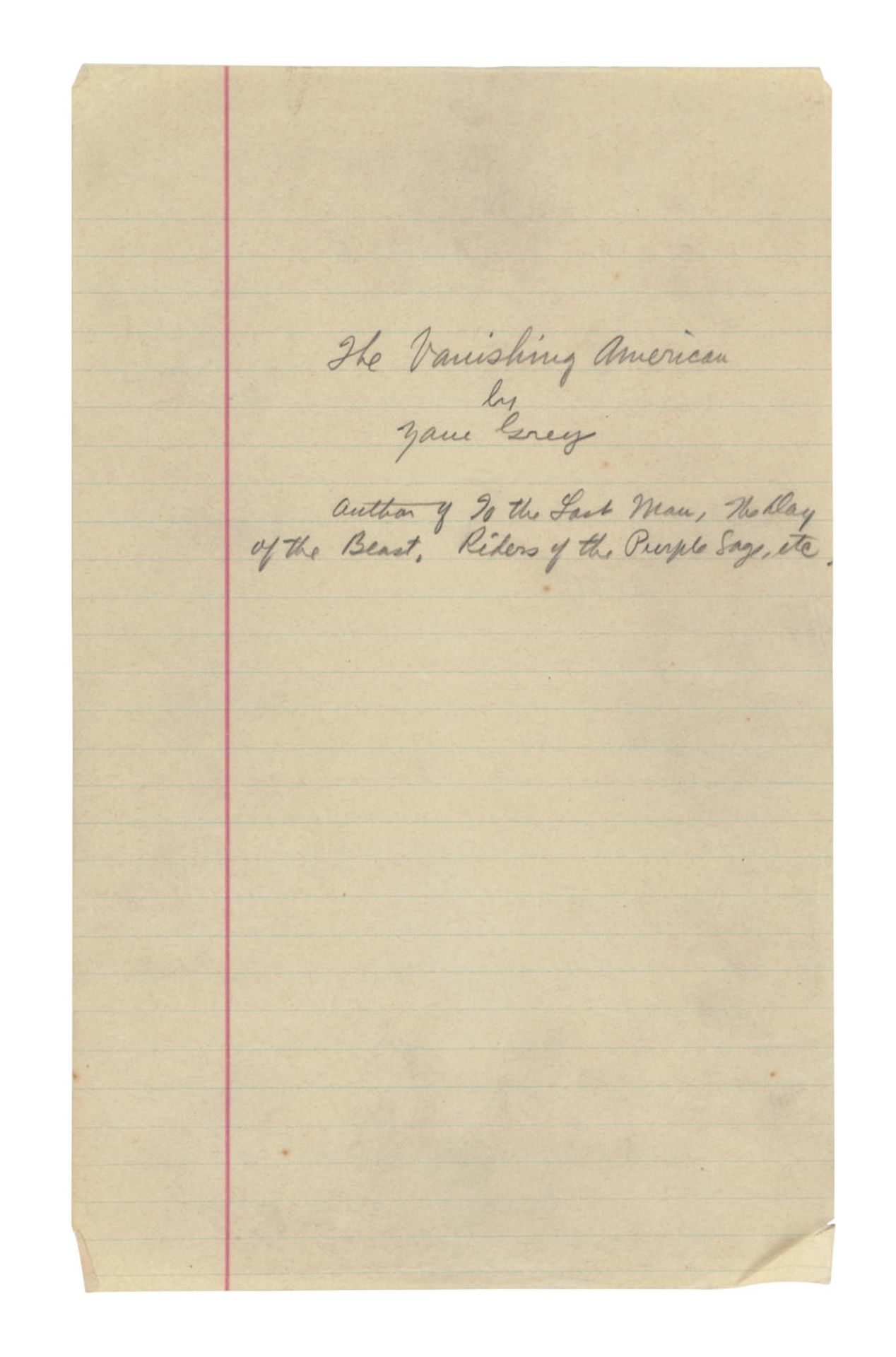 ZANE GREY'S ORIGINAL MANUSCRIPT FOR ONE OF HIS MOST IMPORTANT WORKS. GREY, ZANE. 1872-1939. THE ... - Image 2 of 2