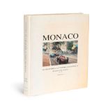 MONACO: LE GRAND PRIX AUTOMOBILES DE MONACO: HISTOIRE D'UNE LEGENDE 1929-1960 Yves Naquin