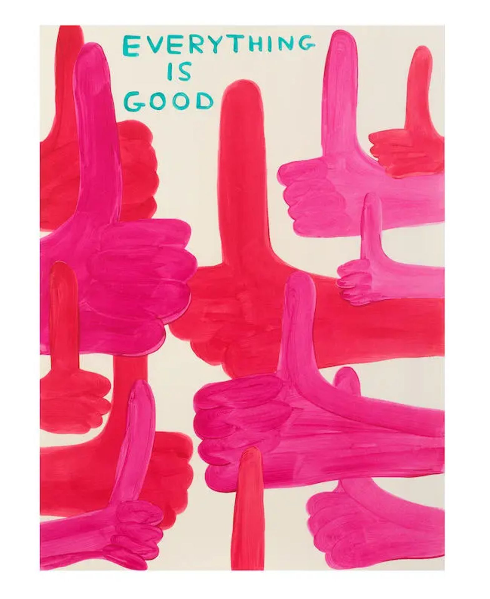 David Shrigley (British, born 1968) Everything is Good Screenprint in colours, 2023, on Somerset...