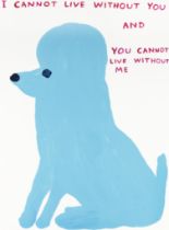 David Shrigley (British, born 1968) I Cannot Live Without You Screenprint in colours, 2019, on S...