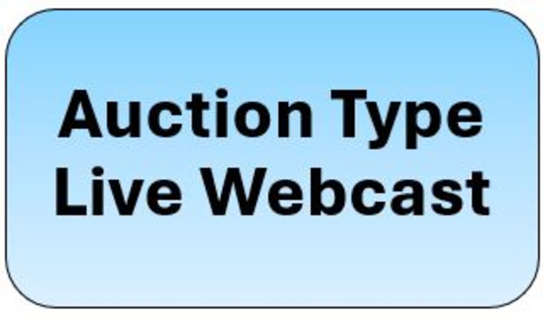 IMPORTANT NOTICE – This is a live webcast auction (not a timed online auction).