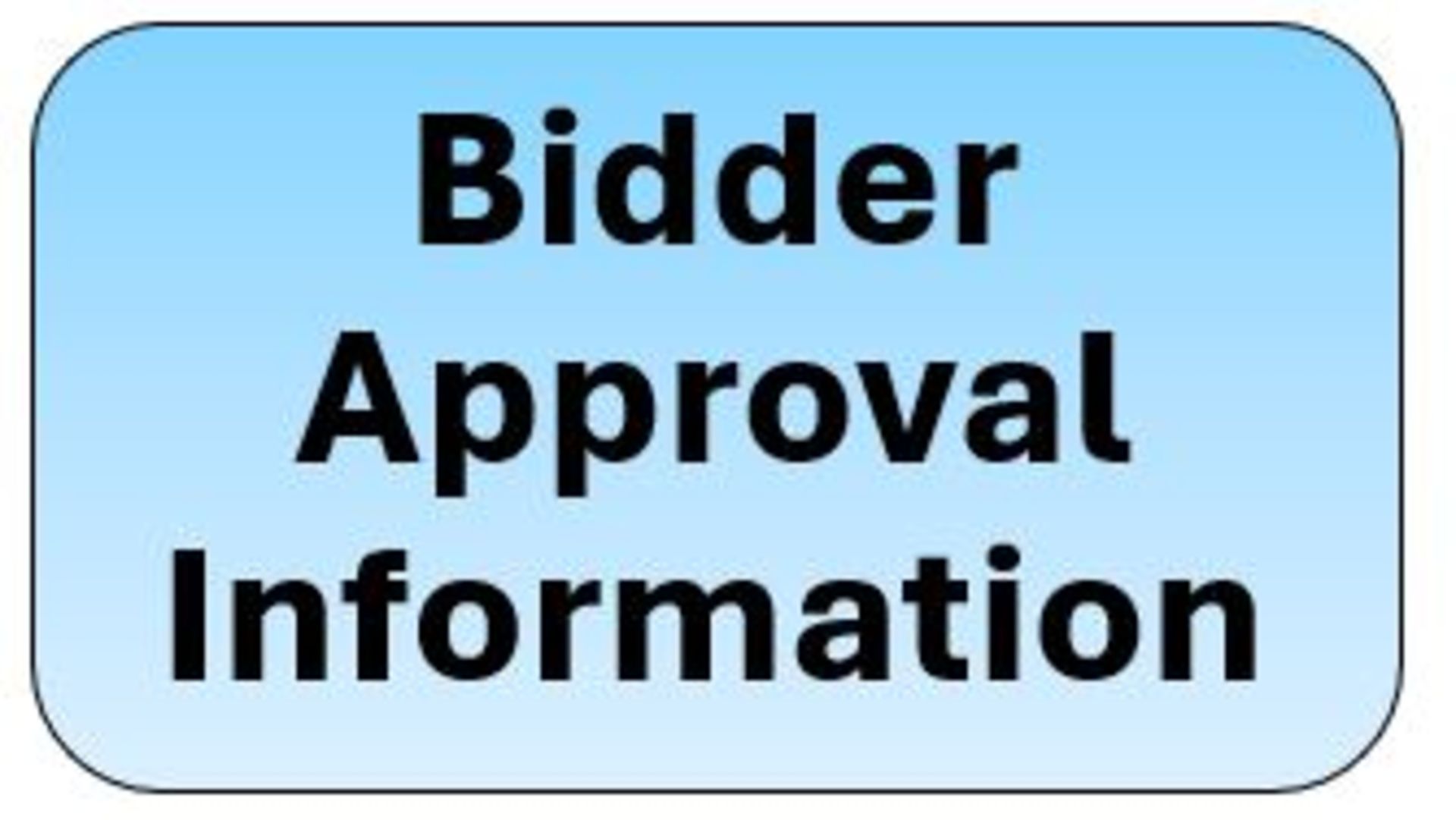 BIDDER APPROVAL - No approvals will be made until 1 week prior to the auction.