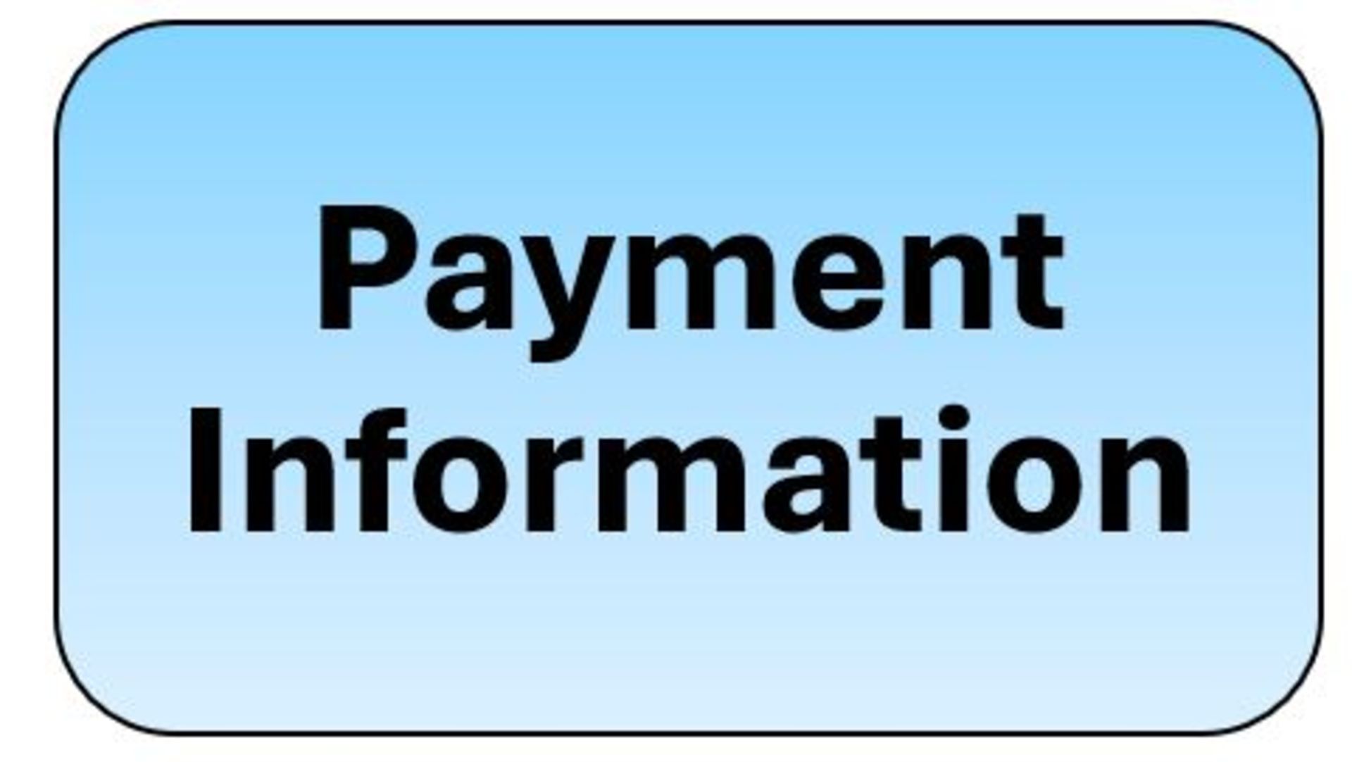 PAYMENT INFORMATION: