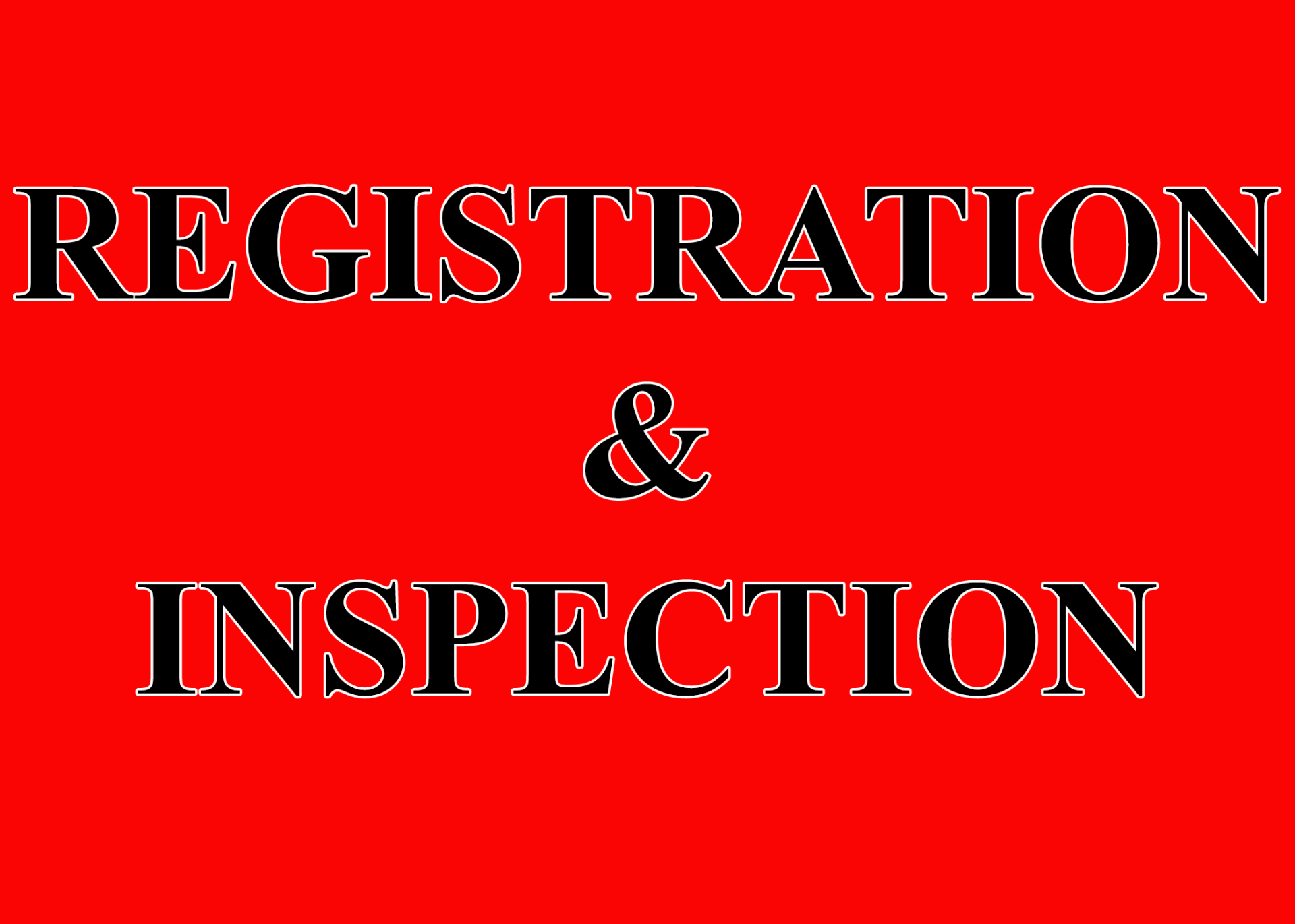 - REGISTRATION & INSPECTION -