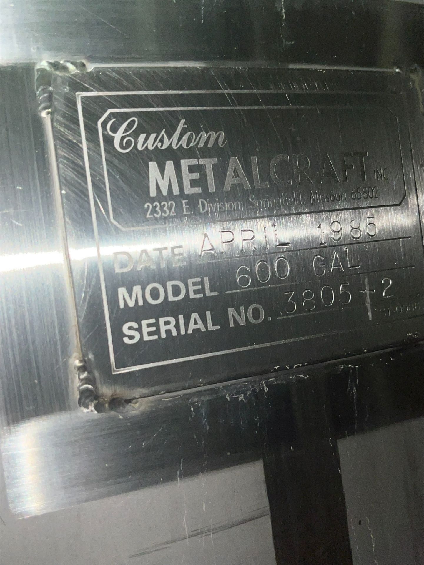 METALCRAFT MODEL 600 GAL S/S TANK SERIAL NO:3805-2 DATE 1985 E-2 YIELD TANK A T07/4 600 GAL - Image 3 of 3