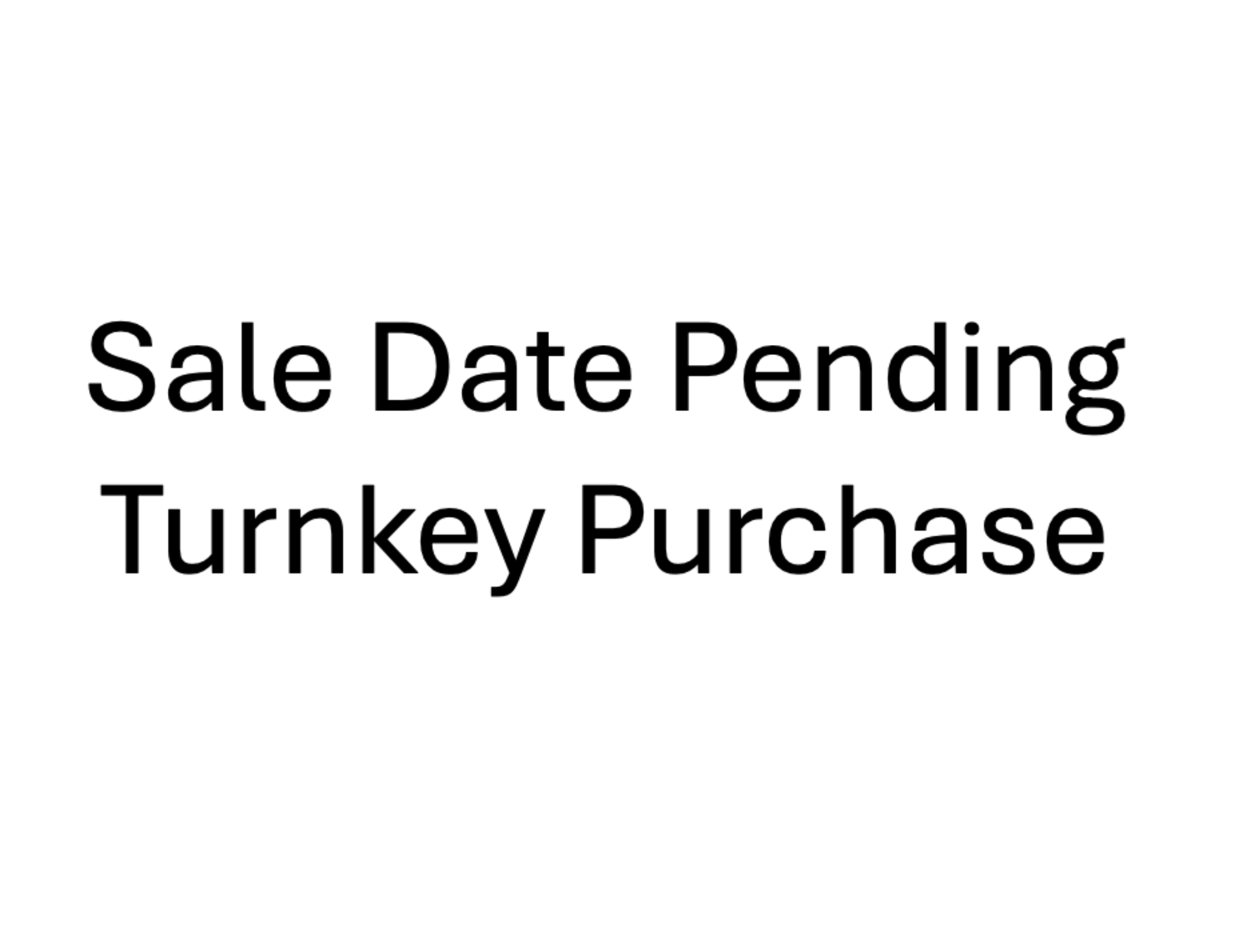 Sale Date is Pending a Turnkey Purchase - All Bidders will be updated via email with Updated Info