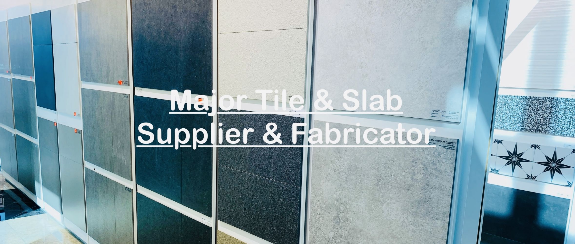 Major Supplier & Fabricator of Tiles & Slabs