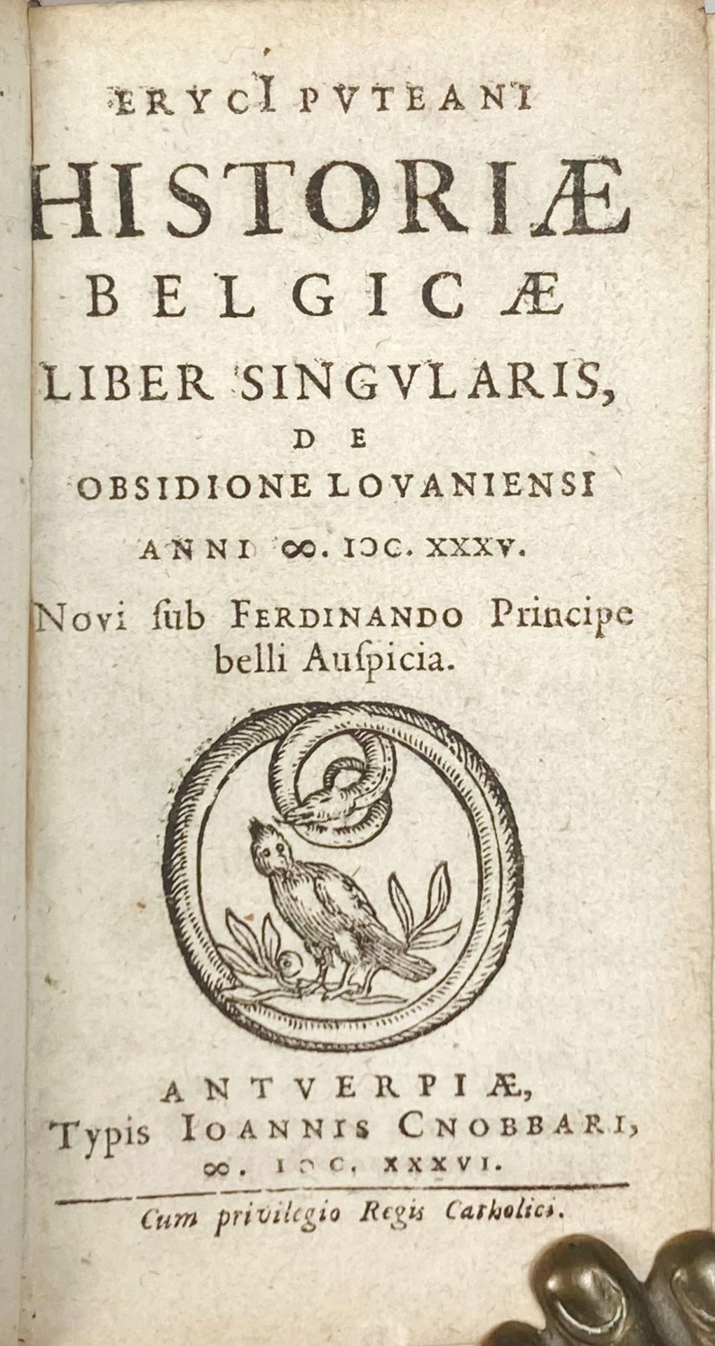 PUTEANUS, E. Historiae Belgicae liber singularis, de obsidione Lovaniensis anno MDCXXXV. Antw - Image 2 of 5