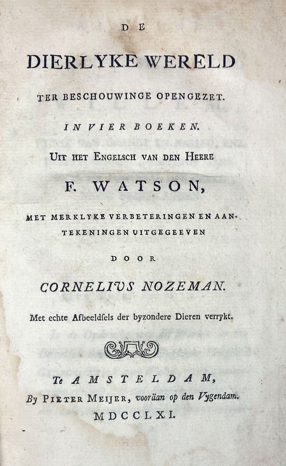 WATSON, F. & C. NOZEMAN. De dierlyke wereld ter beschouwinge opengezet. In vier - Bild 3 aus 3