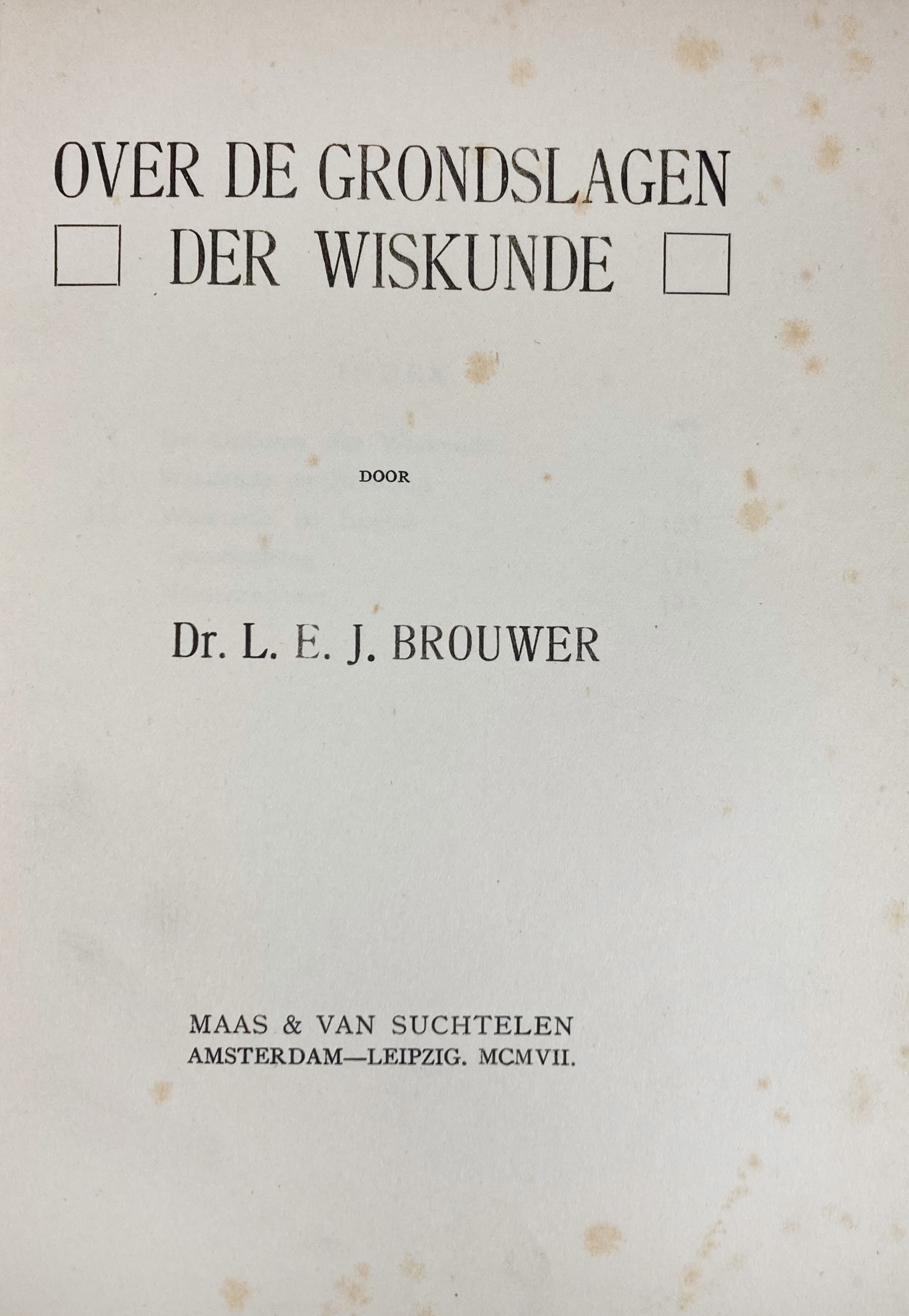 MATHEMATICS -- BROUWER, L.E.J. Over de grondslagen der wiskunde. Amst./Lpz., Maas & v - Image 2 of 2