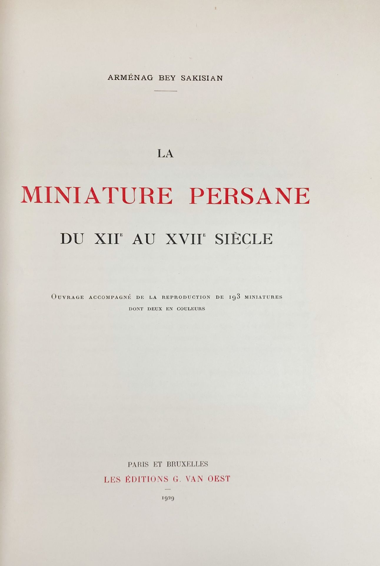 IRAN/PERSIA -- SAKISIAN, Arménag Bey. La miniature persane du XIIe au XVIIe