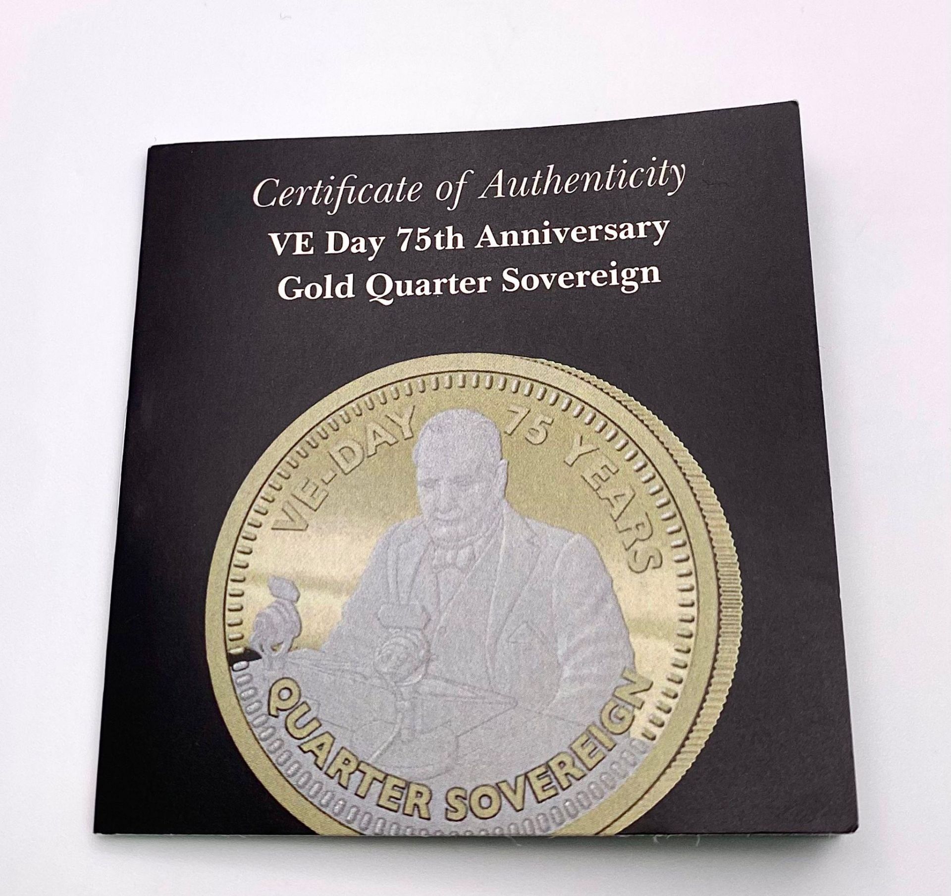 A 22k Gold Quarter Sovereign Commemorating VE Day. Comes with a COA. - Image 3 of 3