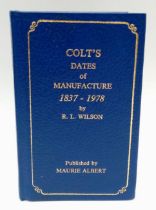 An Excellent Condition Scarce Hardback Book ‘Colt Dates of Manufacture 1837-1978 by R.L Wilson’.