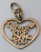 A 9K YELLOW GOLD " I'LL NEVER STOP LOVING YOU " CHARM / PENDANT. 0.7G.