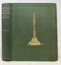 Pope (Alfred), The Old Stone Crosses Of Dorset, published 1906, assorted books on Dorset (2 boxes)