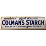 An enamel sign, INSIST ON HAVING COLMAN'S STARCH, SOLD IN CARDBOARD BOXES, 40 x 165 cm