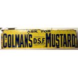 An enamel sign, ASK FOR COLMAN'S DSF MUSTARD, 42 x 169 cm