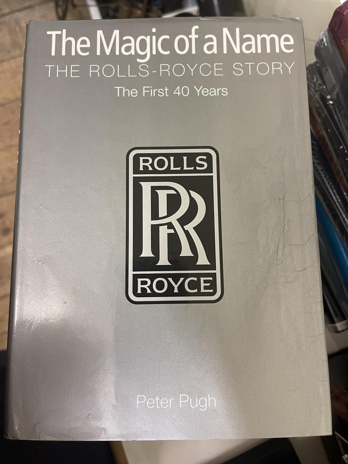 Pugh (Peter), The Magic of a Name - The Rolls-Royce Story, 3 vols., slipcase, Fasal (John M), The