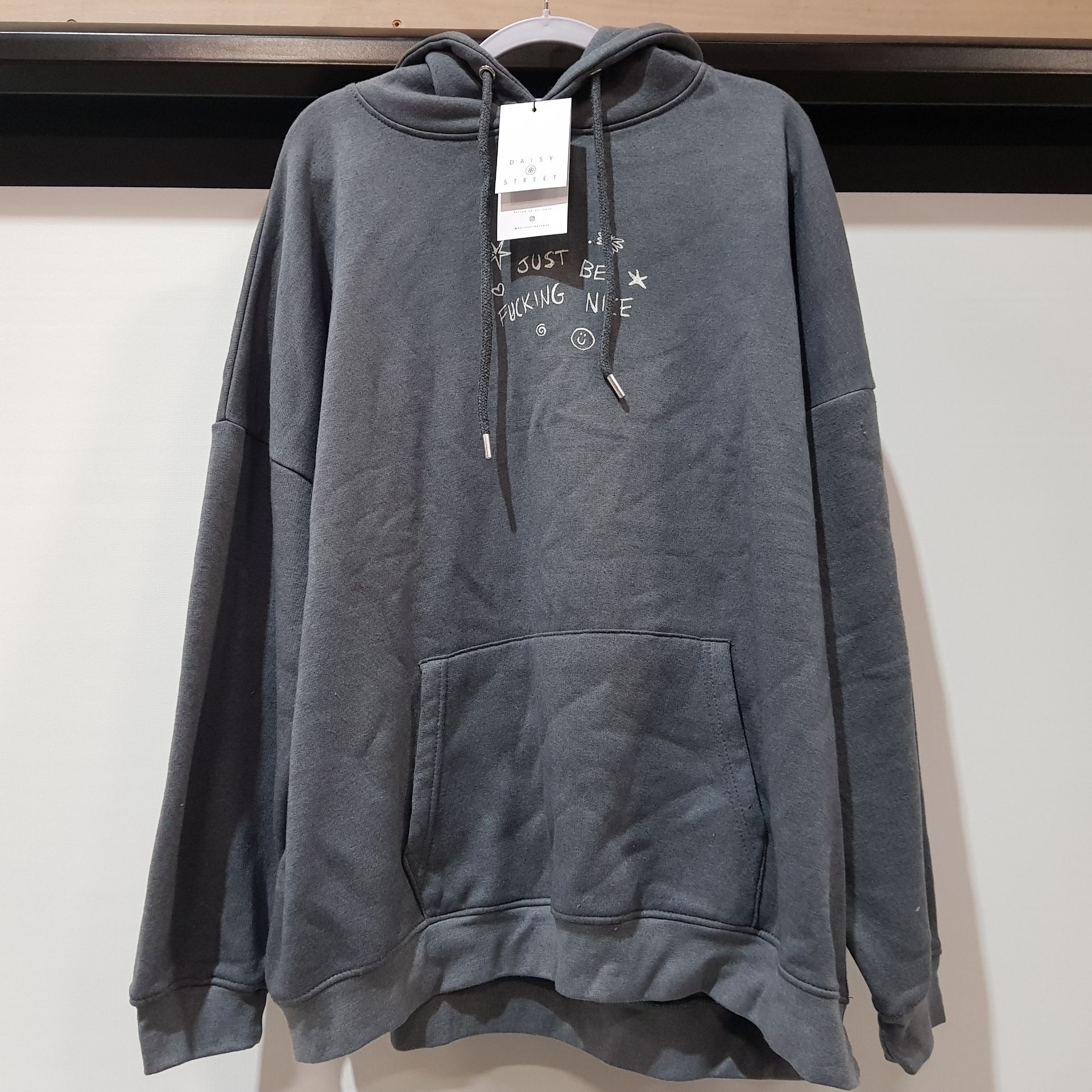 20 X BRAND NEW DAISY STREET HOODIES WITH JUST BE F**KING NICE IN CHARCOAL, 13 IN SIZE SMALL, 7 IN