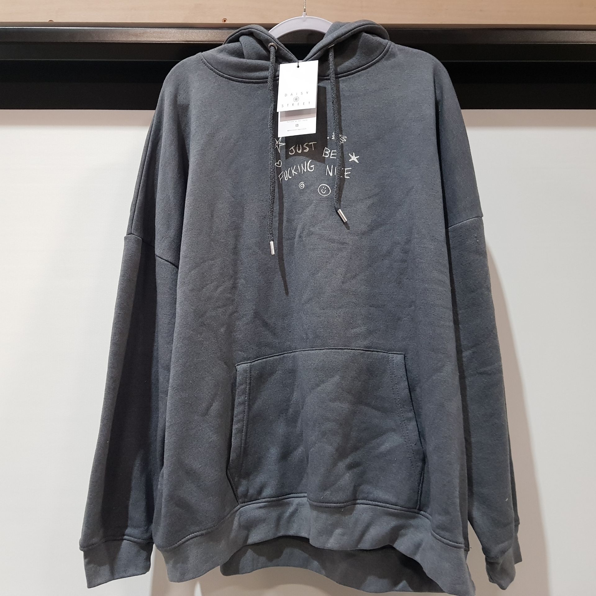 18 X BRAND NEW DAISY STREET HOODIES JUST BE F**KING NICE IN CHARCOAL, 16 IN SIZE LARGE, 2 IN XL, RRP