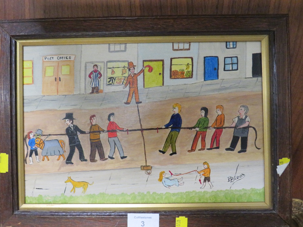 A NAIVE OIL ON BOARD PAINTING OF A TUG OF WAR / STREET SCENE SIGNED B. BLOOD LOWER RIGHT 20.5 X 30.5