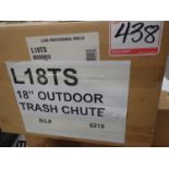 LYNX 18" OUTDOOR TRASH CHUTE L18TS (RETAIL $699.99 EA)