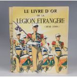 Le Livre D'Or de la Légion Étrangère 1831-1955 (Das goldene Buch der Fremdenlegion)