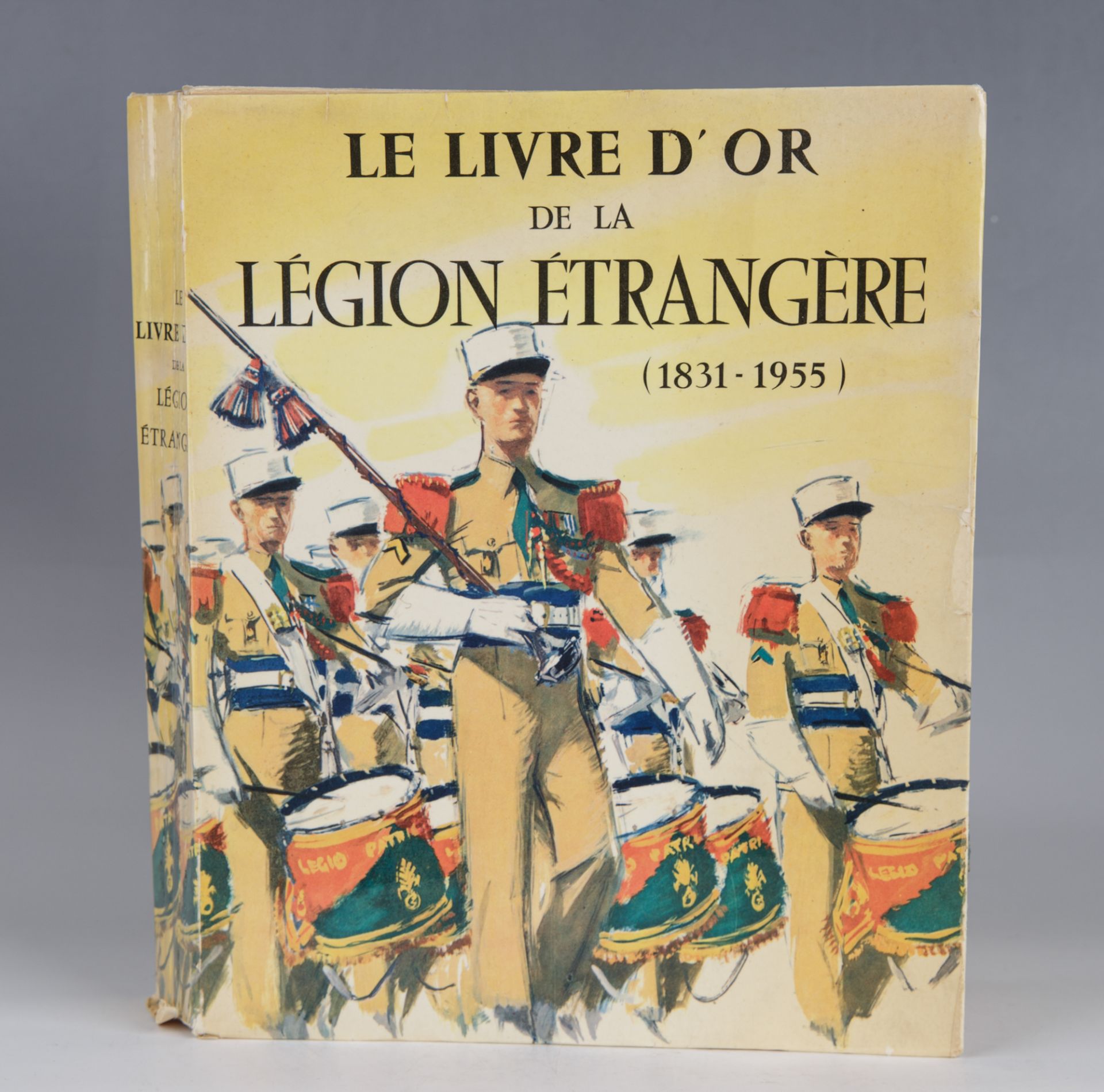Le Livre D'Or de la Légion Étrangère 1831-1955 (Das goldene Buch der Fremdenlegion)