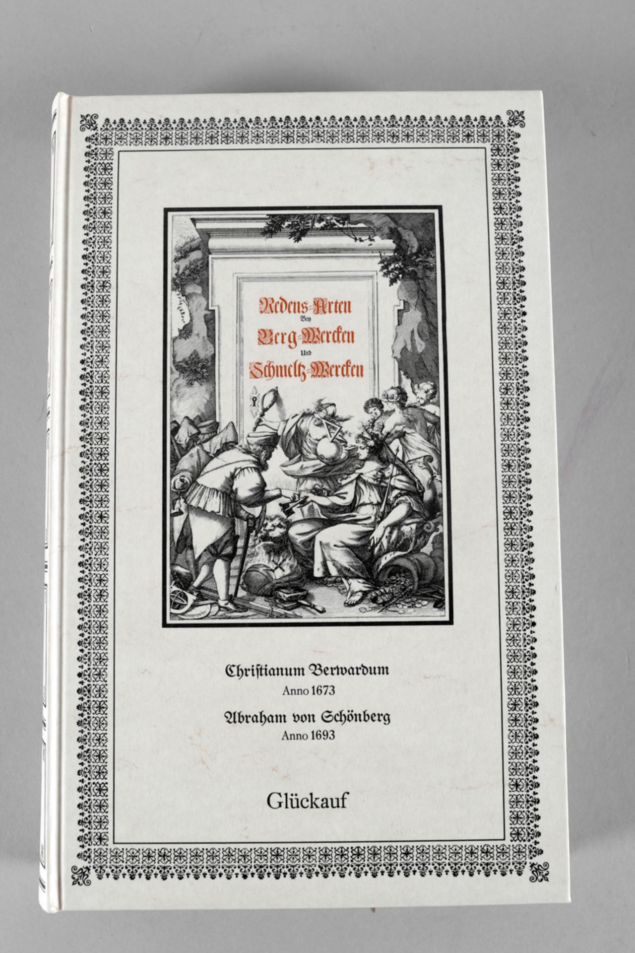 AK - Redens-Arten von Bergwerken und Schmelz-Werken von Christianum Berwardum Anno 1673