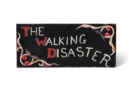 A SIDESHOW OR FAIRGROUND PAINTED WOOD SIGN 'THE WALKING DISASTER' 20TH CENTURY