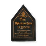 A VICTORIAN PAINTED SIGN 'THE WAGES OF SIN IS DEATH' YORKSHIRE, DATED 1850 AND 1902