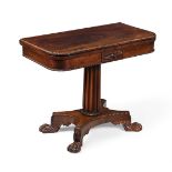 Y A GEORGE IV ROSEWOOD FOLDING CARD TABLE, STAMPED GILLOWS LANCASTER, CIRCA 1825