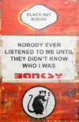 James McQueen (b.1977) Nobody Ever Listened to Me Until They Didn't Know Who I Was: Banksy