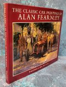 The Classic Car Paintings of Alan Fearnley, signed by Alan Fearnley in pencil on title page and 'For
