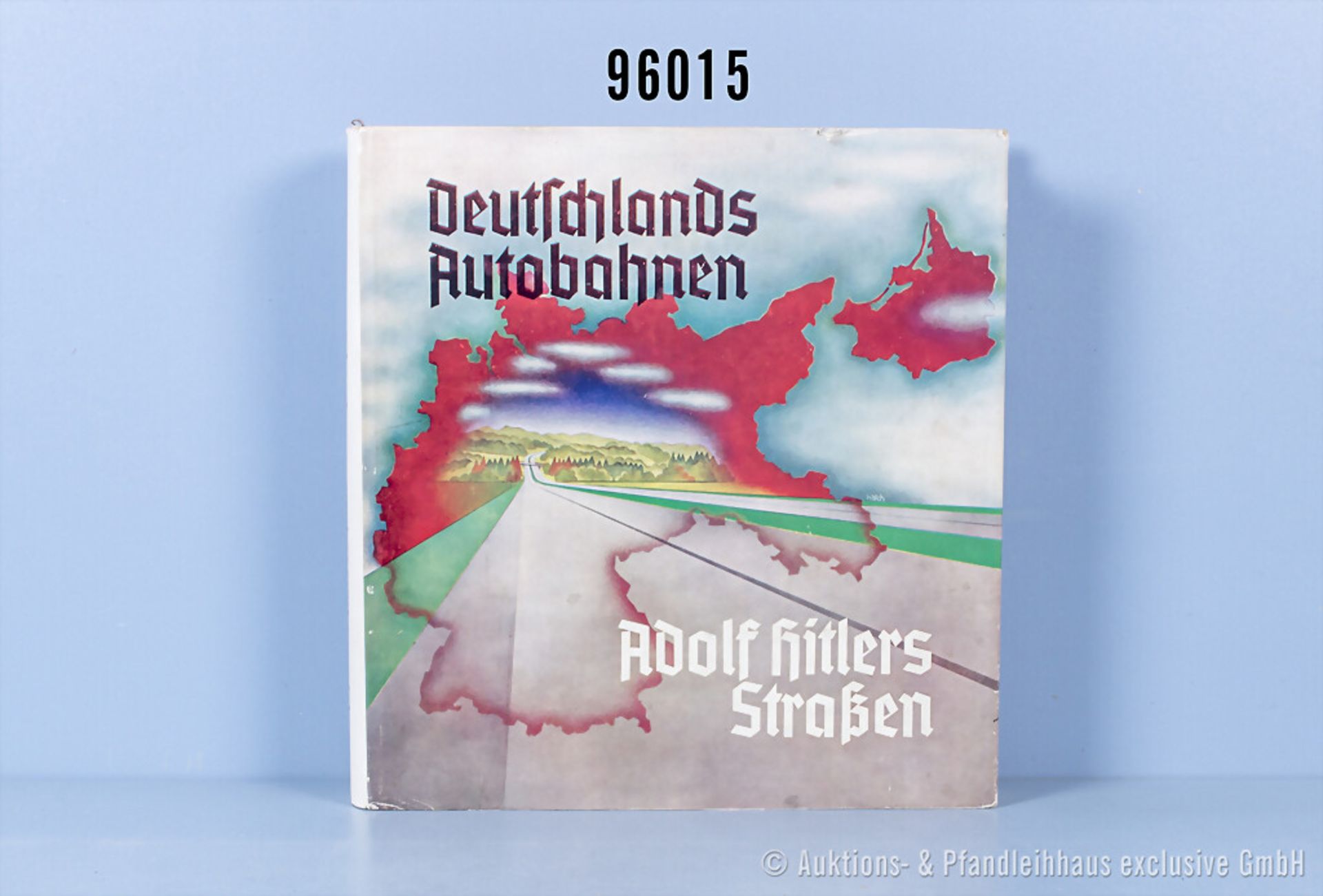 Buch 3. Reich "Deutschlands Autobahnen Adolf Hitlers Straßen", Herausgegeben im Auftrag ...