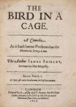 Shirley (James) The Bird in a Cage. A Comedie, first edition, B. Alsop and T. Fawcet, for William...