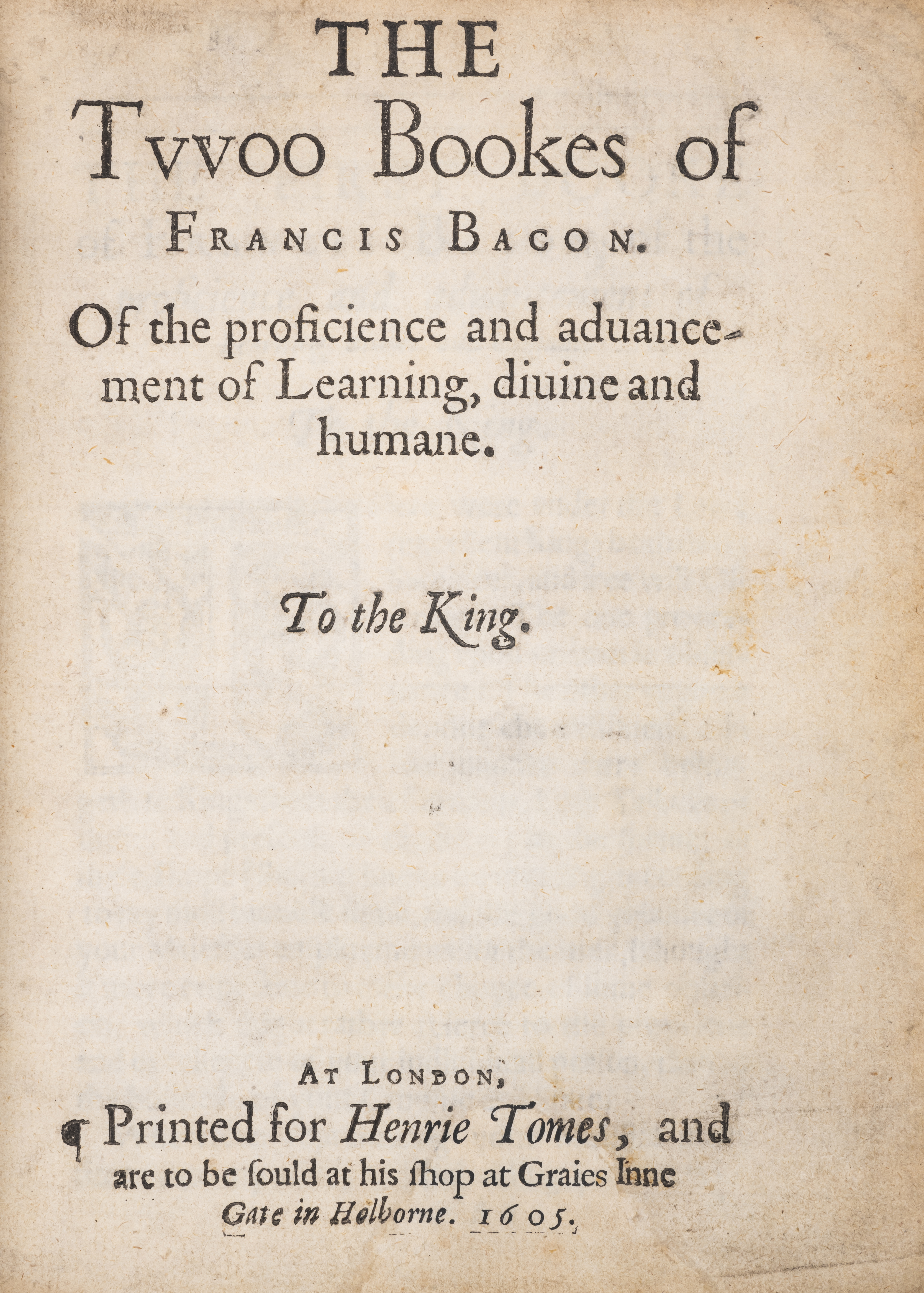 Bacon (Sir Francis) The Twoo Bookes of Francis Bacon. Of the proficience and advancement of learn...