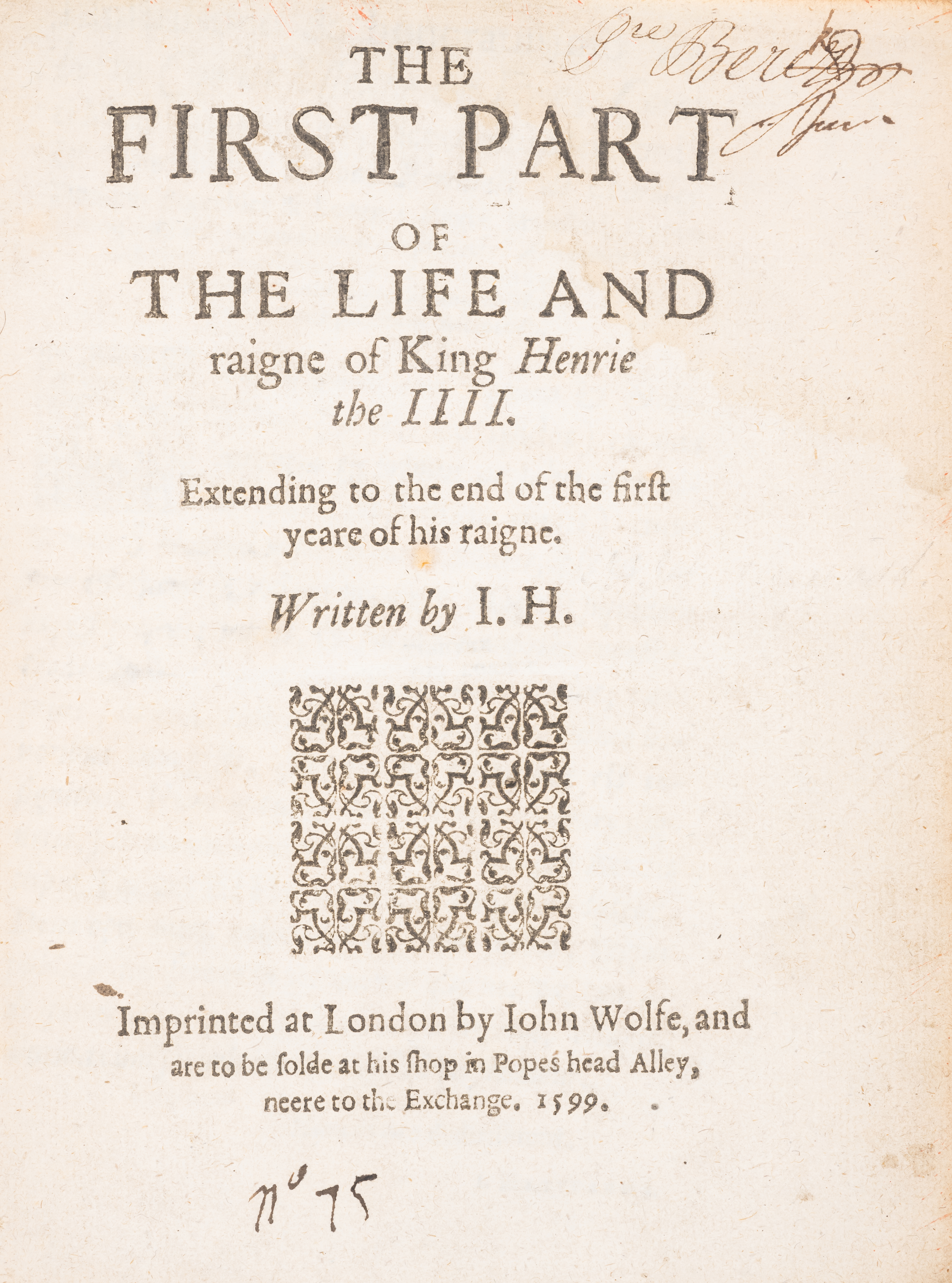 Hayward (Sir John) The First part of the life and raigne of King Henrie the IIII. Extending to th...
