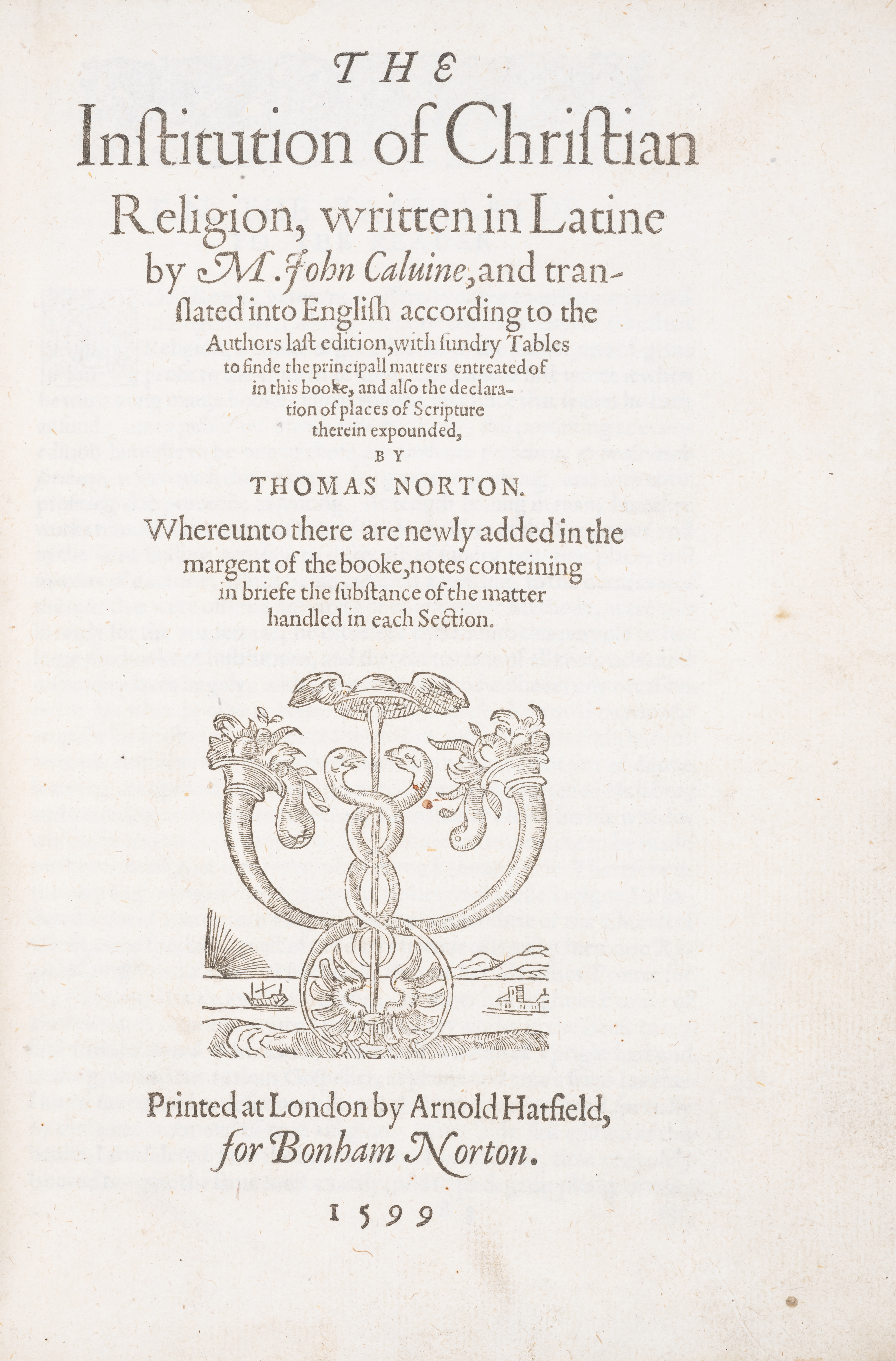 Calvin (John) The Institution of Christian Religion, Arnold Hatfield, for Bonham Norton, 1599.