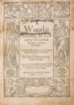 Sidney (Sir Philip, translator).- Mornay (Phillippe de) A Woorke concerning the trewnesse of the ...