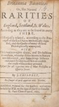 Britain.- Childrey (Joshua) Britannia Baconia: Or, the Natural Rarities of England, Scotland, & W...