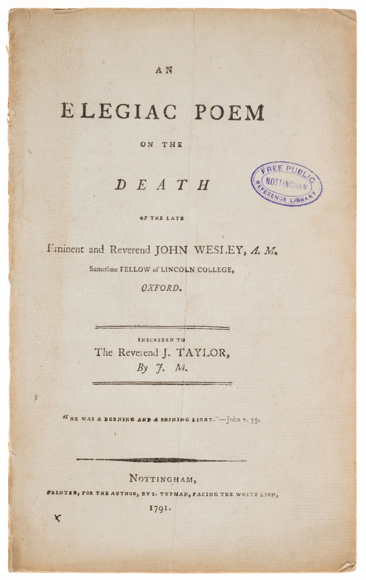 Methodists.- M. (J.) An Elegiac Poem on the Death of the late Eminent and Reverend John Wesley, N...