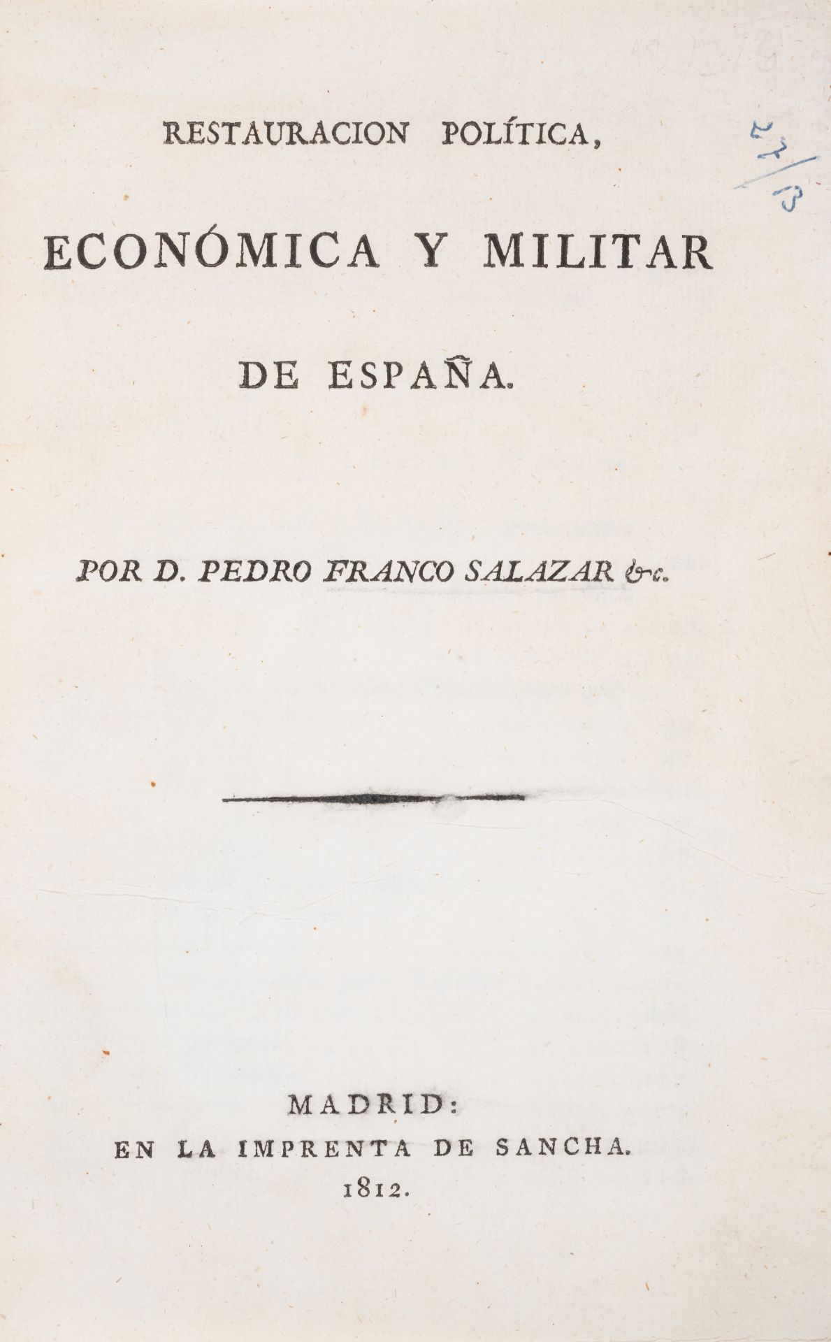 Salazar (Pedro Franco) Restauracion Politica, Economica y Militar de España, first edition, Madri...