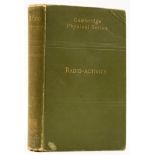 Rutherford (Ernest) Radio-activity, first edition, Cambridge, 1904