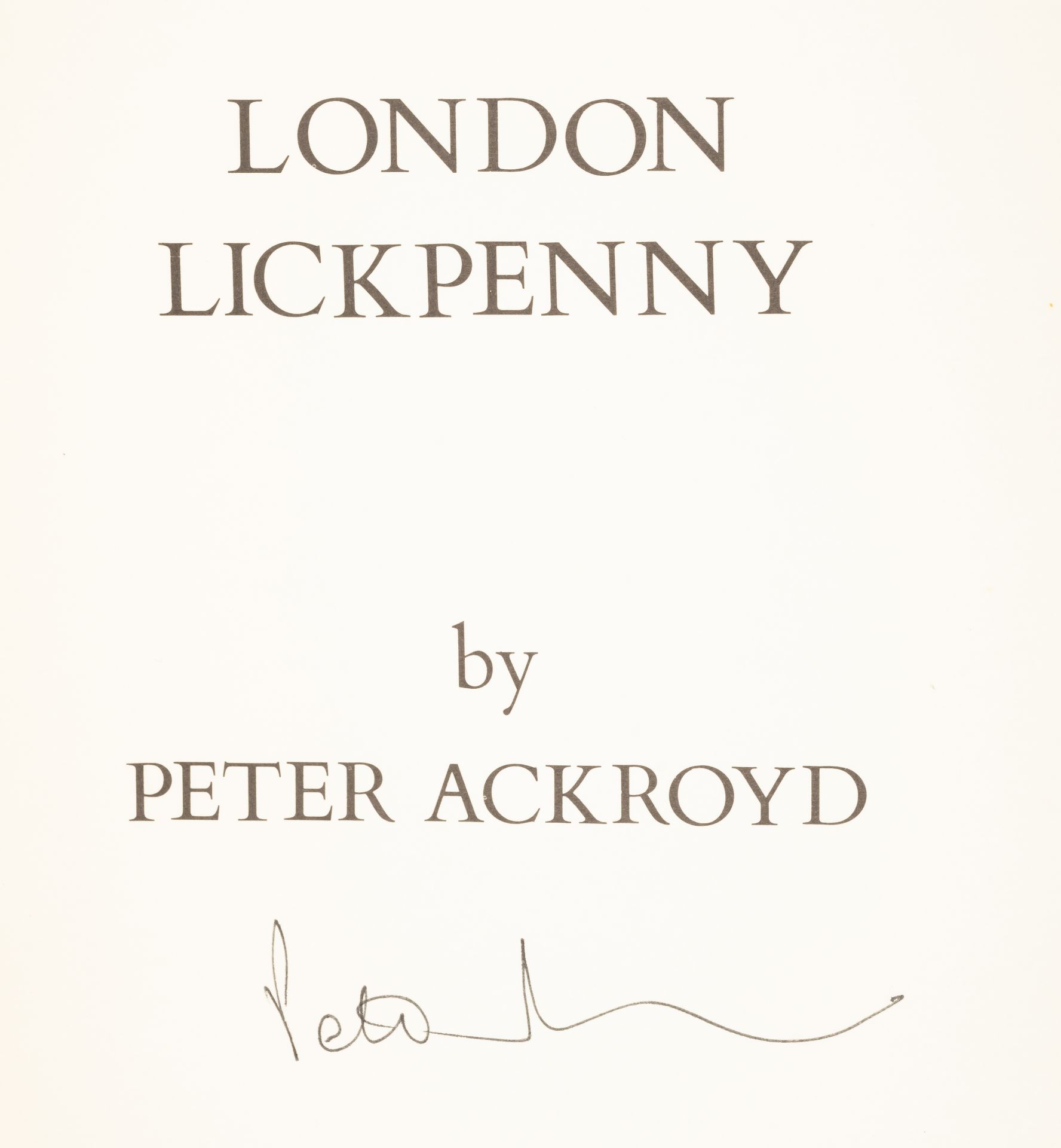 Ackroyd (Peter) London Lickpenny, first edition, signed by the author, 1973 & others, all signed (3) - Bild 2 aus 2